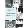 Voices of Milwaukee Bronzeville