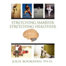 Stretching Smarter Stretching Healthier