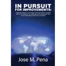 In Pursuit for Improvements: A Memoir Based on a Forty-Year Foreign Services Officer's Careers with the U.S. Agency for International Development and