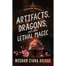 Artifacts, Dragons, and Other Lethal Magic