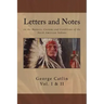 Letters and Notes on the Manners, Customs and Conditions of North American Indians: The Complete Volumes I and II: Ilustrated