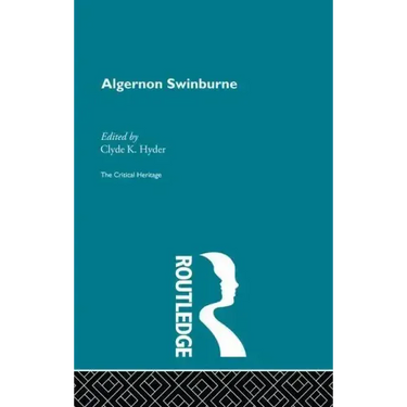 Algernon Swinburne: The Critical Heritage