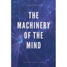 The Machinery of the Mind (Annotated): Easy to Read Layout