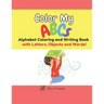 Color My ABCs: Alphabet Coloring and Writing Book