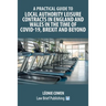 A Practical Guide to Local Authority Leisure Contracts in England and Wales in the Time of Covid-19, Brexit and Beyond
