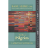 To Be a Pilgrim: A Spiritual Notebook