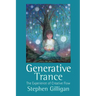 Generative Trance: The Experience of Creative Flow