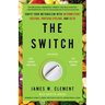 The Switch: Ignite Your Metabolism with Intermittent Fasting, Protein Cycling, and Keto