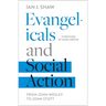 Evangelicals and Social Action: From John Wesley to John Stott