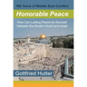100 Years of Middle East Conflict - Honorable Peace: How Can Lasting Peace Be Secured Between the Muslim World and Israel