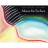 Above the Surface: A Fairytale for Adults