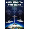 Aliens and UFOs: Case Closed Proof Beyond A Reasonable Doubt