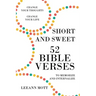 Short and Sweet: 52 Bible Verses to Memorize and Internalize: Change Your Thoughts, Change Your Life