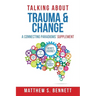 Talking about Trauma & Change: A Connecting Paradigms' Supplement