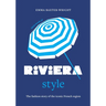 Little Book of Riviera Style: The Fashion Story of the Iconic French Region