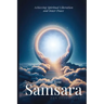 Breaking Free from Samsara: Achieving Spiritual Liberation and Inner Peace