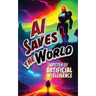 AI Saves the World