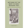 Artisans of the Body in Early Modern Italy: Identities, Families and Masculinities