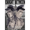 Caught Between