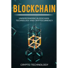 Blockchain: Understanding Blockchain Technology and Cryptocurrency