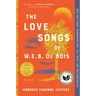 The Love Songs of W.E.B. Du Bois