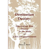 Destination Destiny: "Discovering Your Destiny"