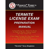 "Termite" Terry's Termite License Exam Preparation Manual: Everything You Need To Know To Pass A Termite License Exam On Your First Try!