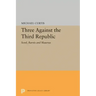 Three Against the Third Republic: Sorel, Barres and Maurras