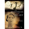 The Blindness of the Heart