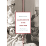 Allied Medicine in the Great War: The Medical Front and the People Who Fought