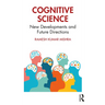 Cognitive Science: New Developments and Future Directions