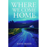 Where We Come Home