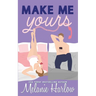 Make Me Yours