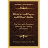 Thirty Second Degree and Officer's Guide: The Work with Complete Opening and Closing Ceremonies