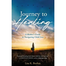 Journey to HEALING: A Mother's Guide to Navigating Child Loss