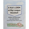 A Kid's Look at Big League Baseball