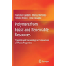 Polymers from Fossil and Renewable Resources: Scientific and Technological Comparison of Plastic Properties