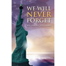 We Will Never Forget