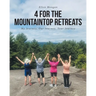 4 For the Mountaintop Retreats: My Journey, Our Journey, Your Journey