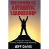 The Power of Authentic Leadership: Activating the 13 Keys to Achieving Prosperity Through Authenticity