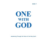 One With God: Awakening Through the Voice of the Holy Spirit - Book 7