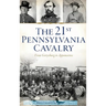 21st Pennsylvania Cavalry: From Gettysburg to Appomattox