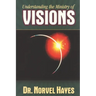 Understanding the Ministry of Visions