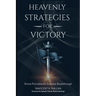 Heavenly Strategies For Victory: Divine Principles for Everyday Breakthrough