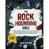 The Rockhounding Bible: [9 in 1] The Most Complete Beginner's Guide to Find, Identify, and Collect Precious Gems, Minerals, Geodes, and Fossils Includ