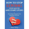 How to stop loving (too much) and start living: An 8-step program for breakup survival