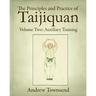 The Principles and Practice of Taijiquan: Volume Two: Auxiliary Training