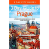 3 Day Guide to Prague: A 72-hour Definitive Guide on What to See, Eat and Enjoy in Prague, Czech Republic