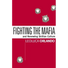 Fighting the Mafia: And Renewing Sicilian Culture