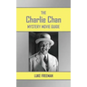 The Charlie Chan Mystery Movie Guide